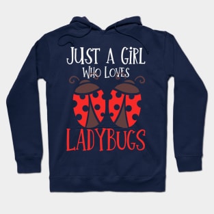 Just A Girl Who Loves Ladybugs Hoodie